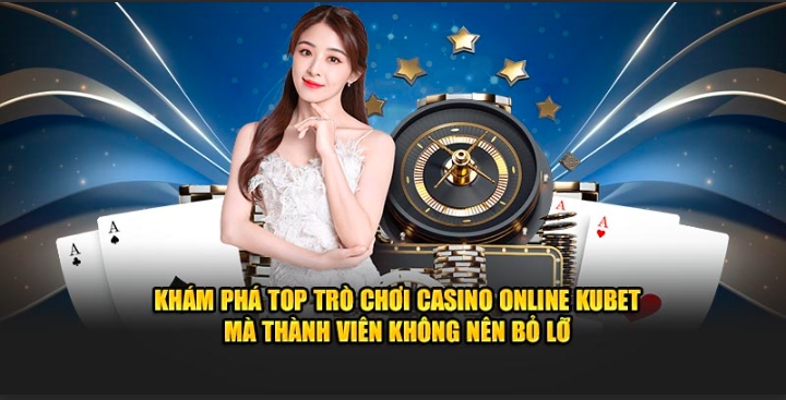 Khám phá top trò chơi casino online Kubet mà thành viên không nên bỏ lỡ