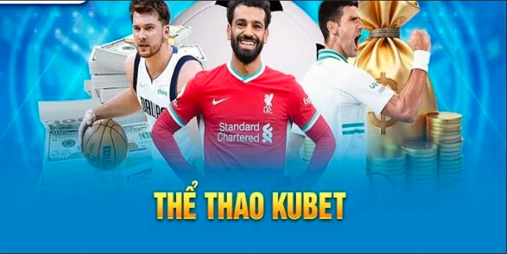 Tỷ lệ cược hấp dẫn chỉ có tại Thể thao Kubet